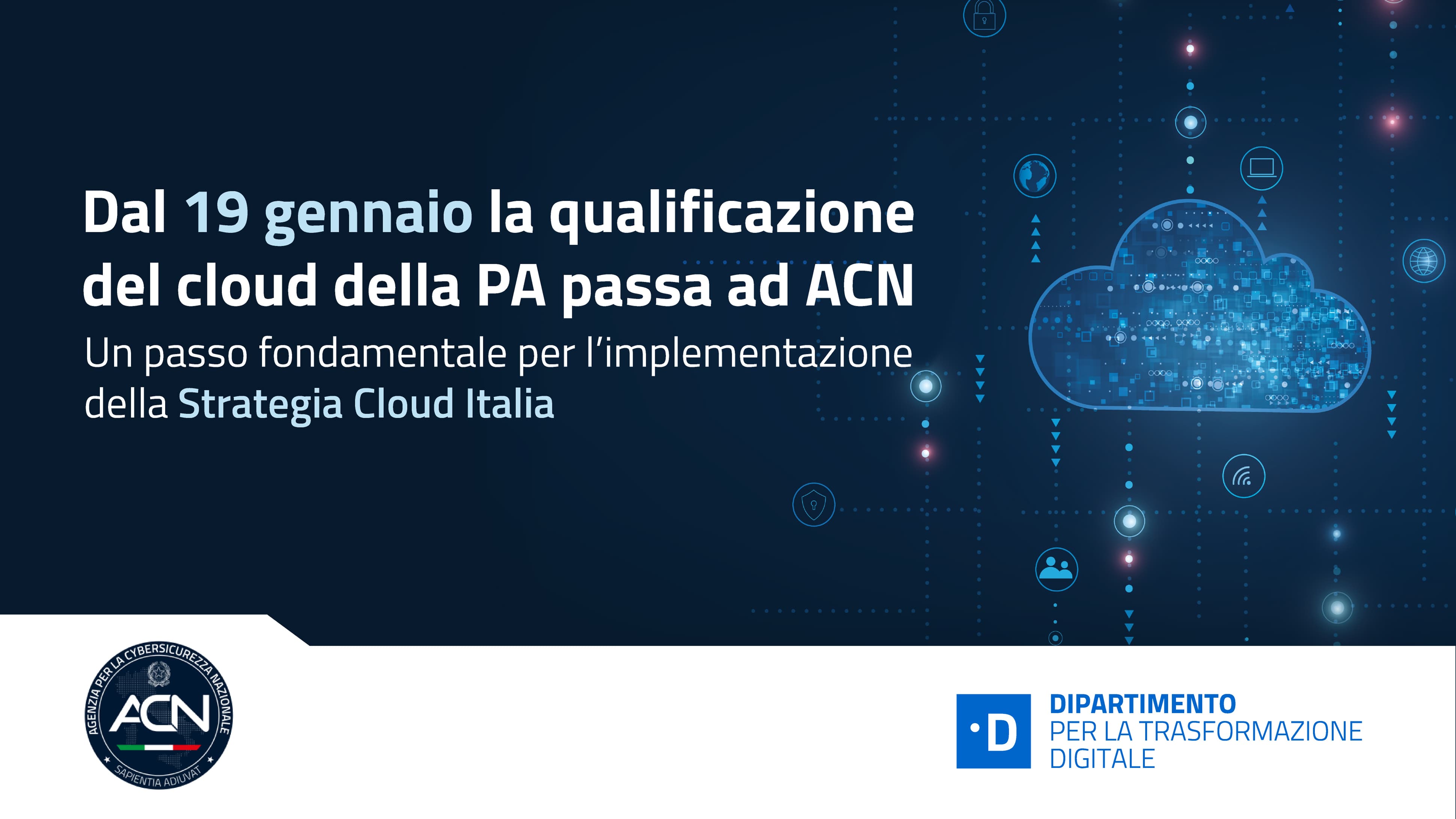 Un passo fondamentale per l’implementazione della strategia cloud nazionale e il punto di inizio del progressivo rafforzamento della resilienza cibernetica delle PA.